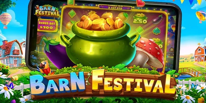 Strategi Jitu Bermain Slot Barn Festival Raih Cuan Besar Konsisten