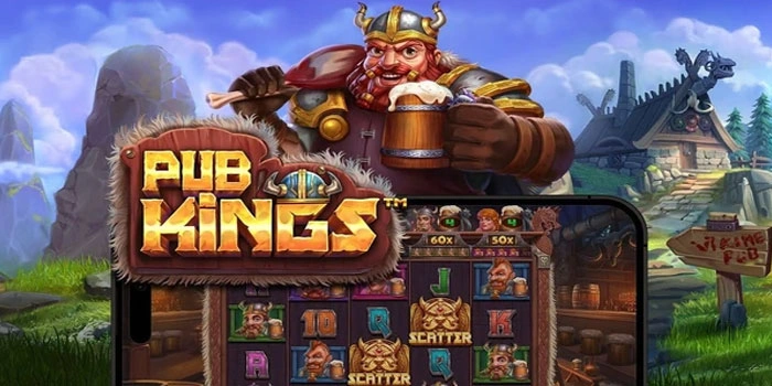 Panduan Memilih Slot Pub Kings Dengan Peluang JP Tertinggi