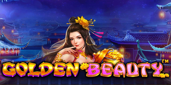 Trik Jitu Menang Besar di Slot Golden Beauty Trik Jitu Menang Besar di Slot Golden Beauty