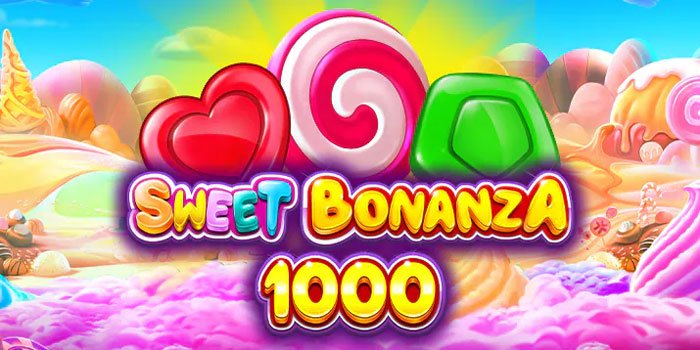 Cara Cerdas Main Slot Sweet Bonanza 1000 Untuk Pemula