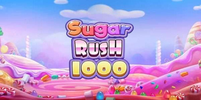 Tips Menang Slot Sugar Rush 1000 Paling Ampuh