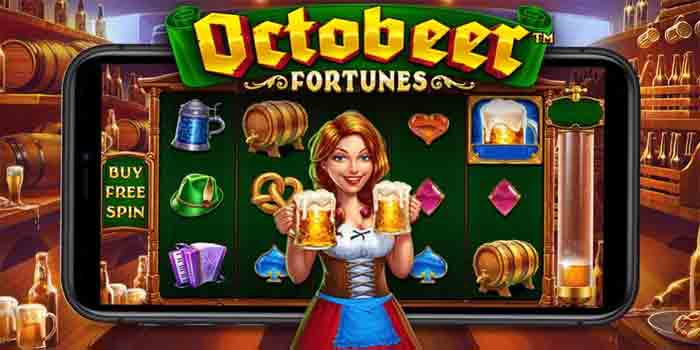 Tips Bermain Slot Octobeer Fortunes